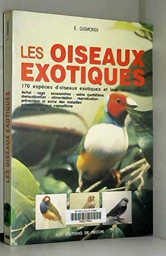 Les oiseaux exotiques: 170 espèces d'oiseaux exotiques et leur description