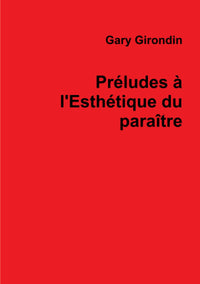 Préludes à l'Esthétique du paraître