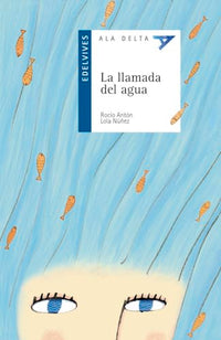 La llamada del agua: 52 (Ala Delta - Serie azul)