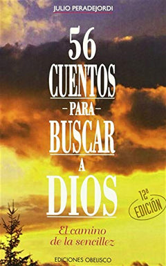 56 Cuentos para buscar a Dios (ESPIRITUALIDAD Y VIDA INTERIOR)
