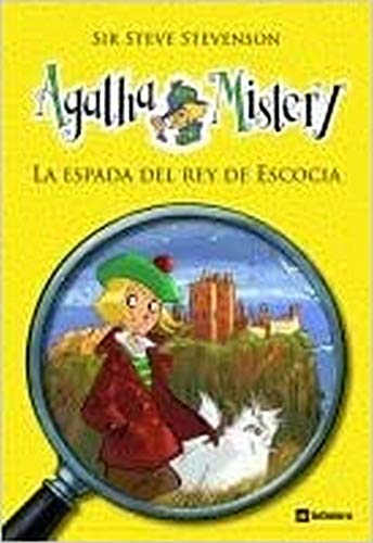 La Espada Del Rey De Escocia: 3 (Agatha Mistery)