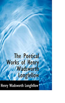 The Poetical Works of Henry Wadsworth Longfellow