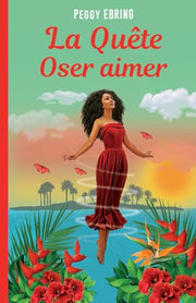 La quête: Oser aimer