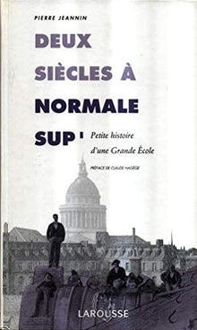 Deux siècles à Normale Sup'