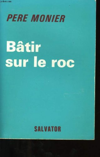 Batir sur le roc.