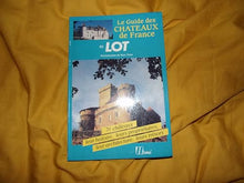 Le guide des chateaux de France. 46. lot