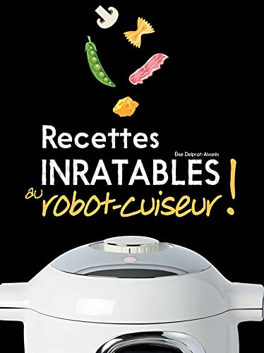Recettes inratables au robot cuiseur