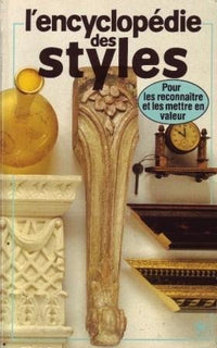 L'encyclopédie des styles d'hier et d'aujourd'hui