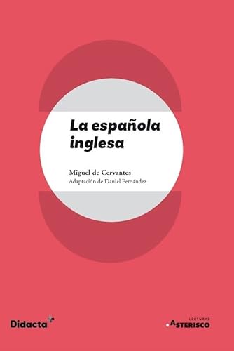 La española inglesa (Asterisco) (nueva edición 2021) (Lecturas Asterisco)