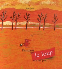 Pendant que loup n'y est pas...