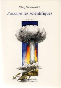 J'Accuse Les Scientifiques