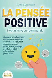La pensée positive - L'optimisme sur commande