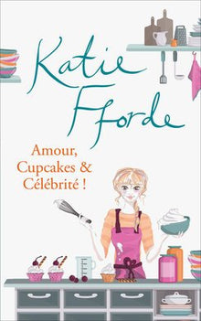 Amour, cupcakes & célébrité !