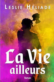 La Vie ailleurs: roman sur l'Inde