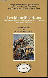 LES IDENTIFICATIONS: CONFRONTATION DE LA CLINIQUE ET DE LA THEORIE DE FREUD A LACAN