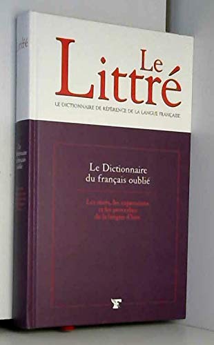Le Littré - Le Dictionnaire du français oublié