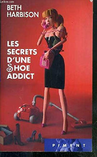 Les Secrets D'une Shoe Addict