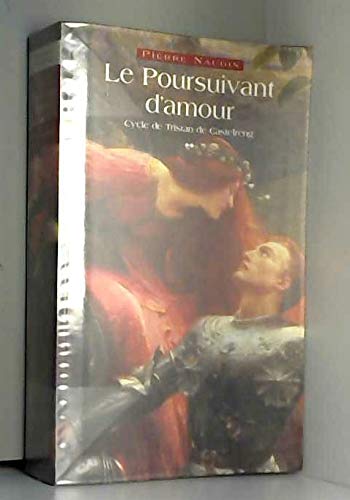 Le poursuivant d'amour (Cycle de Tristan de Castelreng.)