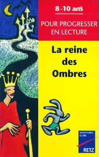 La Reine Des Ombres. Pour Progresser En Lecture