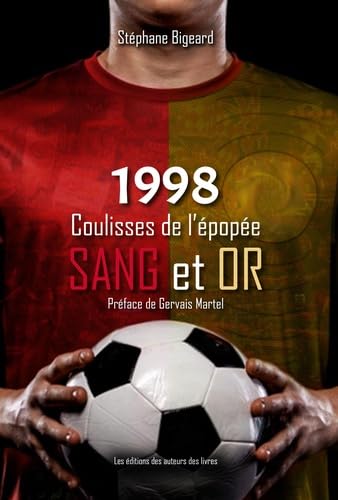 1998 - coulisses de l'épopée Sang et Or