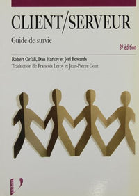 Client/Serveur. Guide De Survie, 3eme Edition
