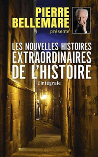 Les nouvelles histoires extraordinaires de l'histoire. Intégrale.