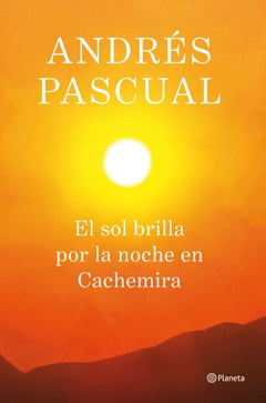 El sol brilla por la noche en Cachemira (Autores Españoles e Iberoamericanos)