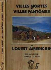 Villes mortes et villes fantomes de l'ouest americain