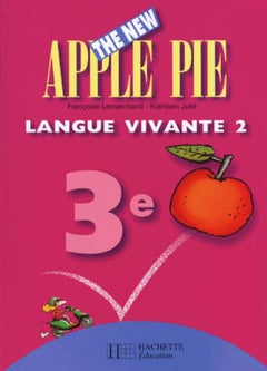 The New Apple Pie, anglais, 3e, LV2 ou remise à niveau