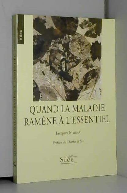 Quand la maladie ramène à l'essentiel