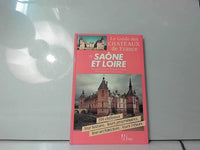 Le guide des chateaux de France. 71. saone-et-loire