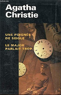 Une poignée de seigle Suivi de Le major parlait trop