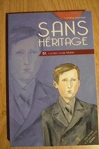 Sans héritage: 1 Lucien Louis Marie