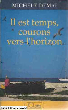 Il est temps, courons vers l'horizon