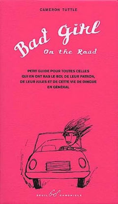 Bad Girl On The Road (petit guide en français)