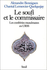 Le Soufi et le Commissaire. Les confréries mulsulmanes en URSS