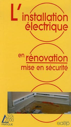 L'installation électrique en rénovation: Mise en sécurité