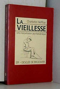 La vieillesse: Une interprétation psychanalytique