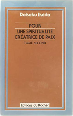Pour Une Spiritualite Creatrice De Paix. Tome 1