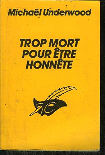 TROP MORT POUR ETRE HONNETE