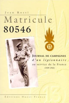 Matricule 80546 : journal de campagnes d'un légionnaire au service de la France (1939-1945)