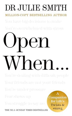 Open When…: The Instant Sunday Times No. 1 Bestseller from the author of Why Has Nobody Told Me This Before?