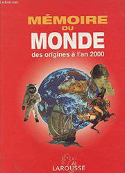 Mémoire du monde: Des origines à l'an 2000