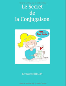 Le Secret de la Conjugaison: La conjugaison, Pfff..., trop facile !