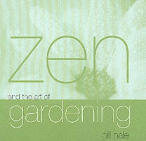 Zen and the Art of Gardening