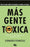 Más gente tóxica / More Toxic People