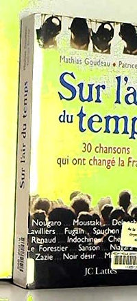 Sur l'air du temps. 30 chansons qui ont changé la France