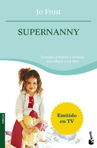 Supernanny: 1 (Prácticos siglo XXI)