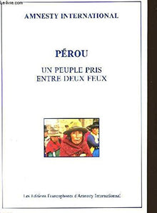 Pérou, un peuple pris entre deux feux