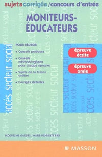 Concours d'entrée moniteurs-éducateurs : Sujets corrigés